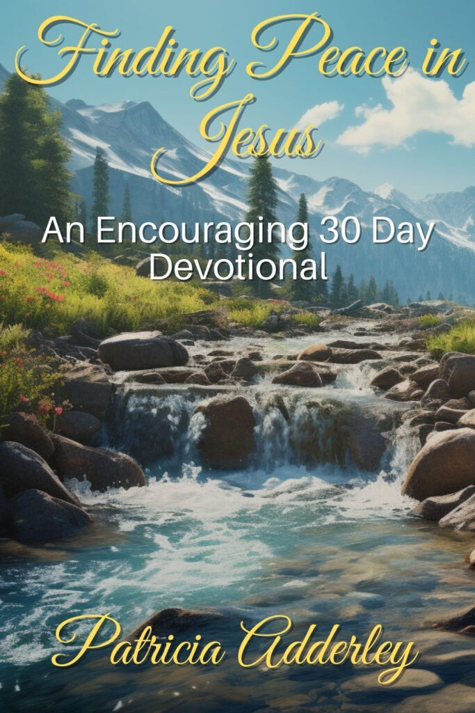 Finding Peace in Jesus: An Encouraging 30 Day Devotional Free Gift